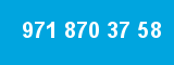 971 870 37 58